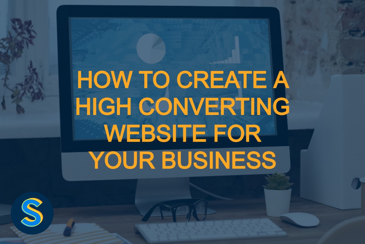 How to create a high converting website for your business